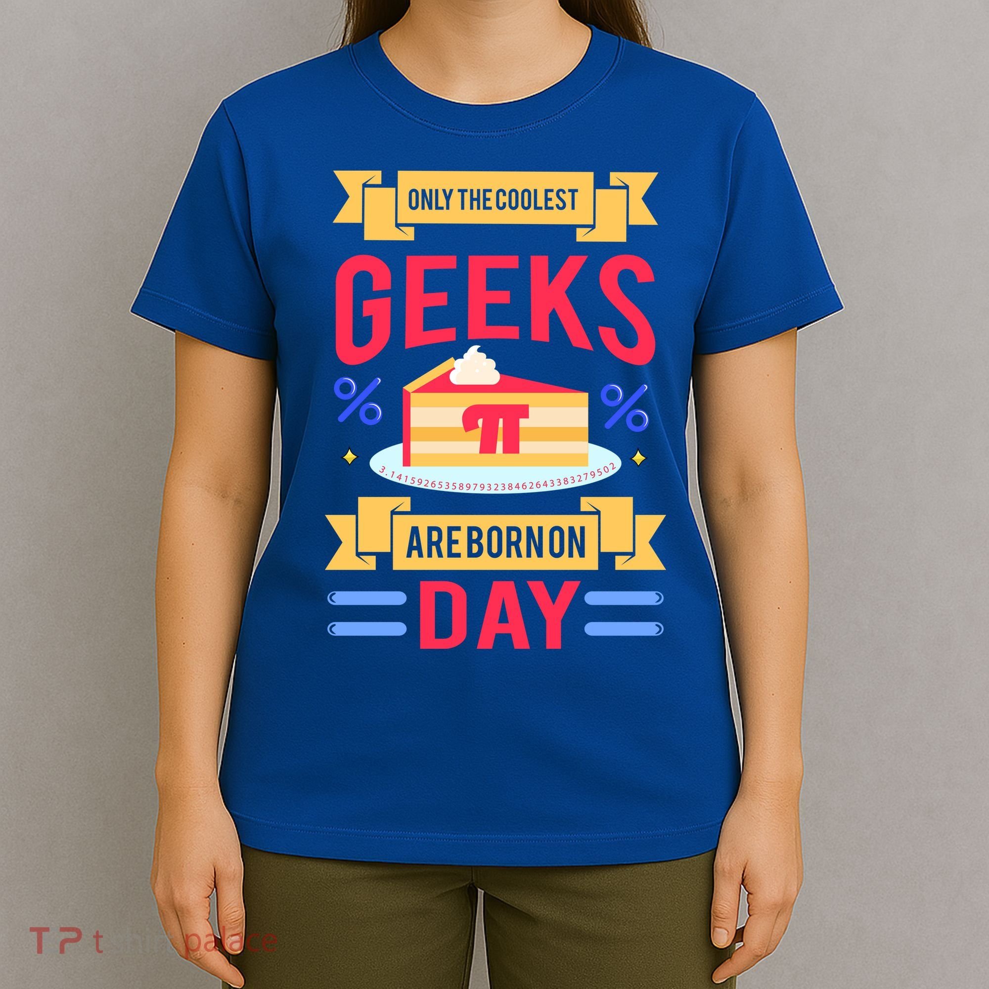Only The Coolest Geeks Are Born On Pie Day T-Shirt