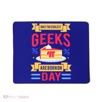 Only The Coolest Geeks Are Born On Pie Day Mousepad thumb 0