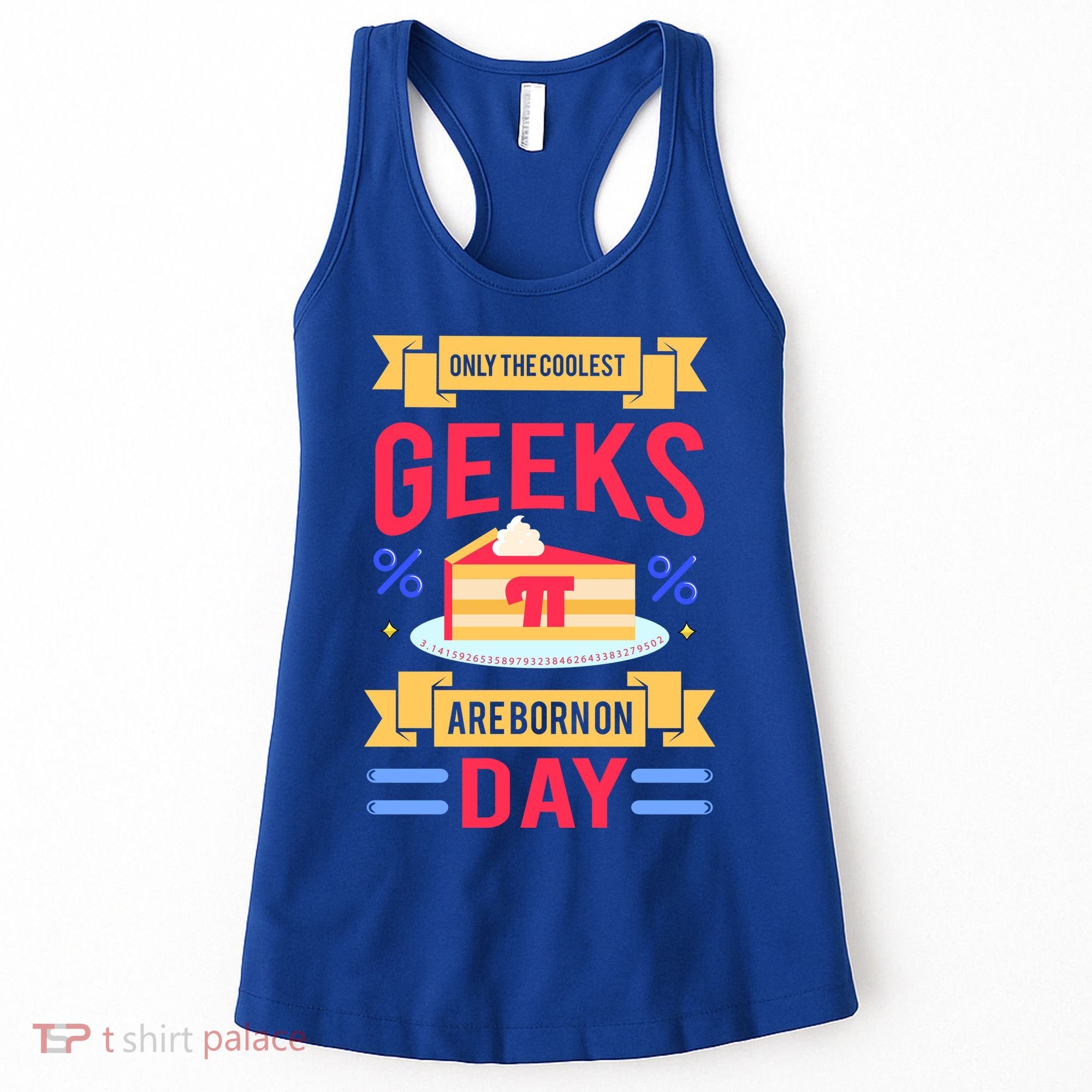 Only The Coolest Geeks Are Born On Pie Day Women's Tank Top