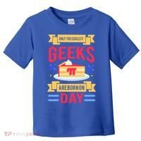 Only The Coolest Geeks Are Born On Pie Day Toddler T-Shirt thumb 0