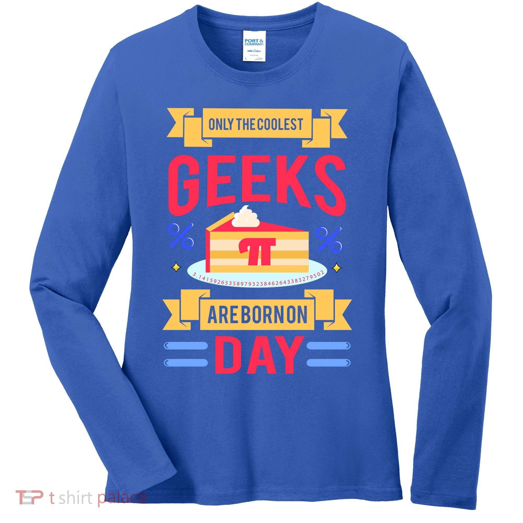 Only The Coolest Geeks Are Born On Pie Day Women's Long Sleeve Shirt