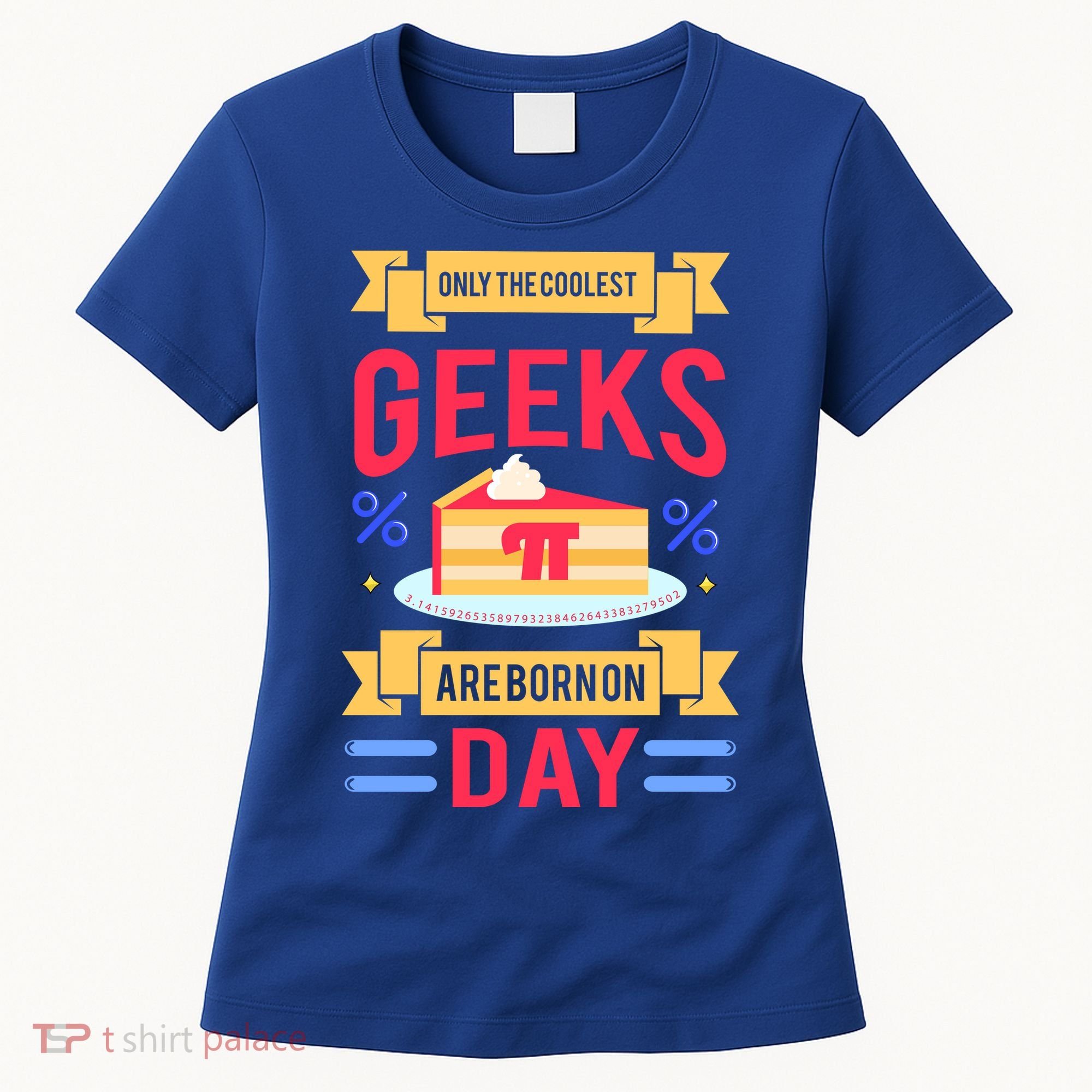 Only The Coolest Geeks Are Born On Pie Day Women's T-Shirt