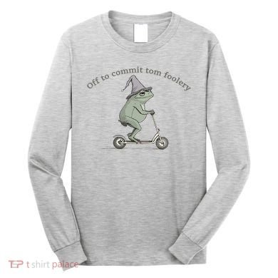 Off To Commit Tom Foolery Frog And Fun Playful Humor Long Sleeve Shirt
