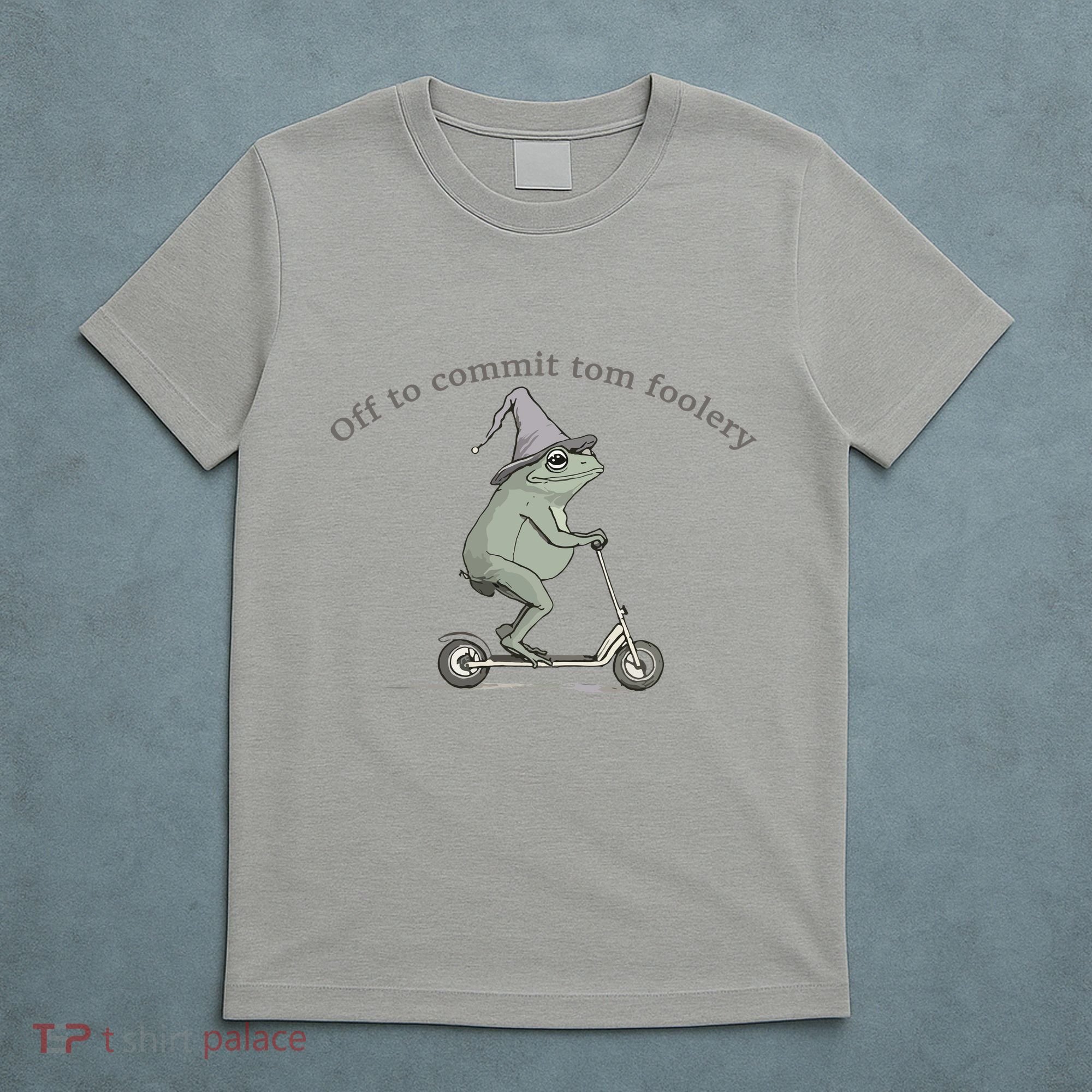 Off To Commit Tom Foolery Frog And Fun Playful Humor T-Shirt