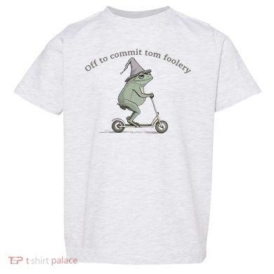Off To Commit Tom Foolery Frog And Fun Playful Humor Toddler T-Shirt