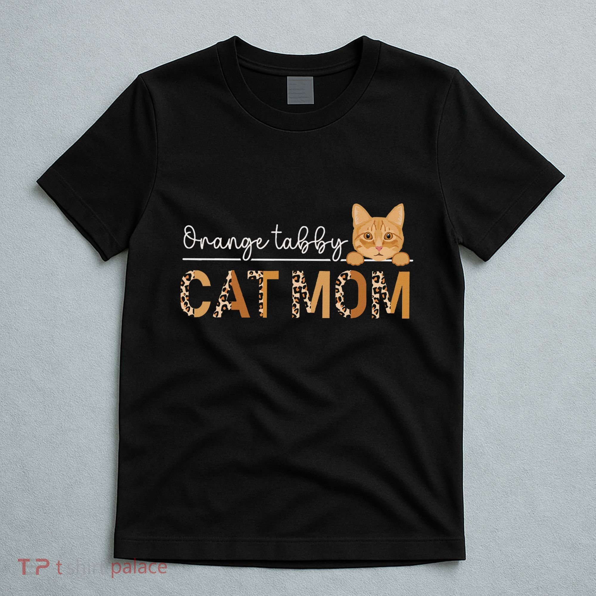 Orange Tabby Cat Mama Leopard Orange Tabby Cat Owner T-Shirt