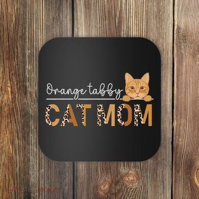 Orange Tabby Cat Mama Leopard Orange Tabby Cat Owner Coaster