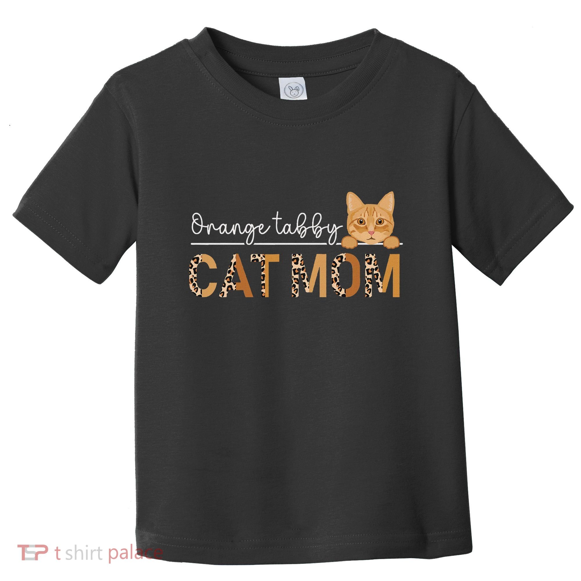 Orange Tabby Cat Mama Leopard Orange Tabby Cat Owner Toddler T-Shirt