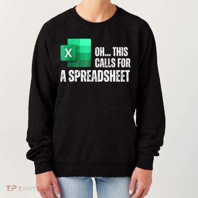 Oh This Calls For A Spreadsheet Funny Office Women's Sweatshirt