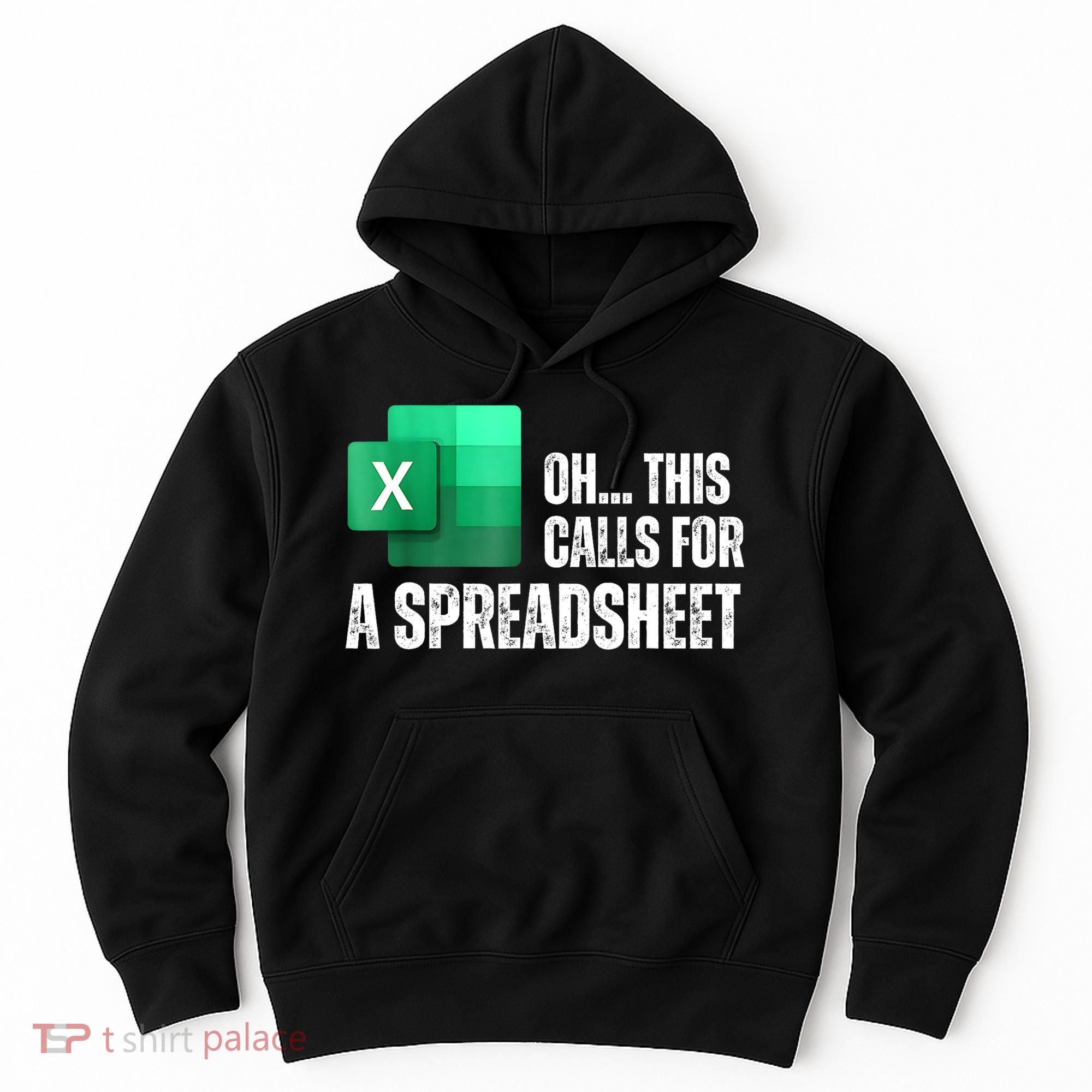 Oh This Calls For A Spreadsheet Funny Office Hoodie