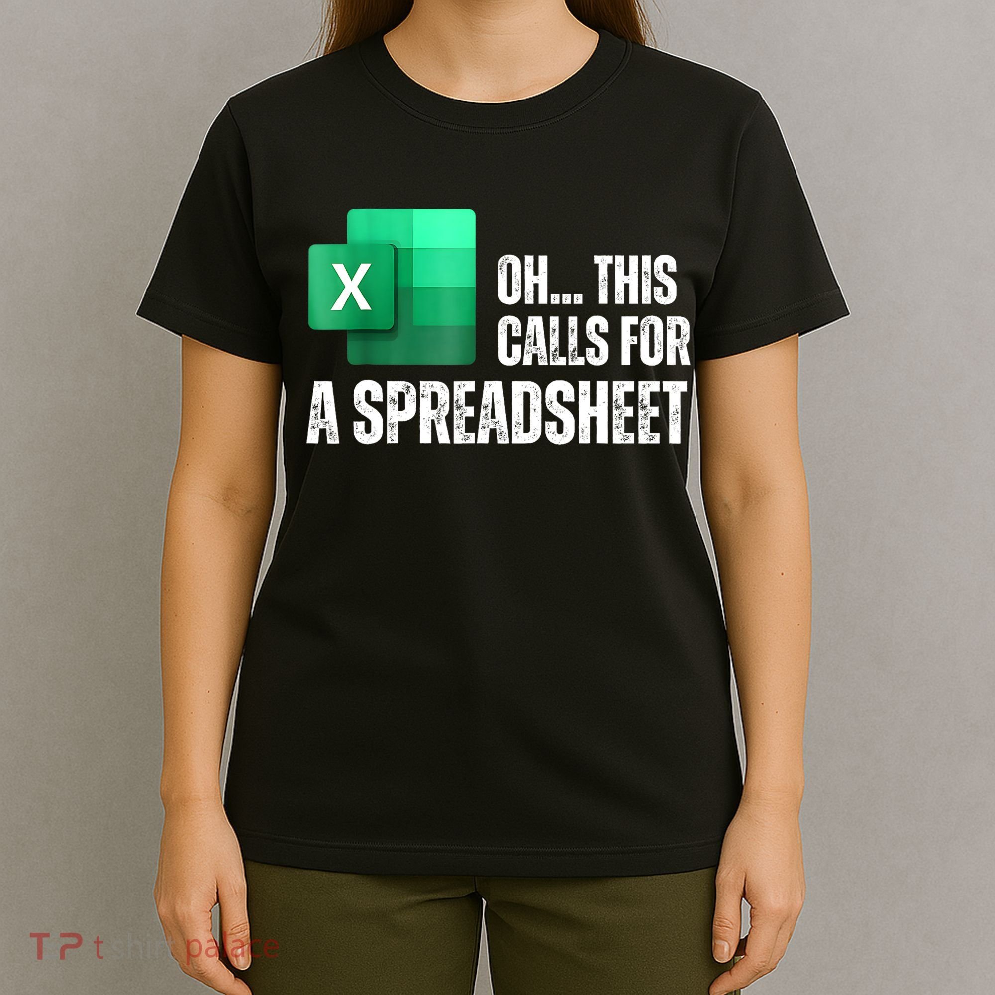 Oh This Calls For A Spreadsheet Funny Office T-Shirt