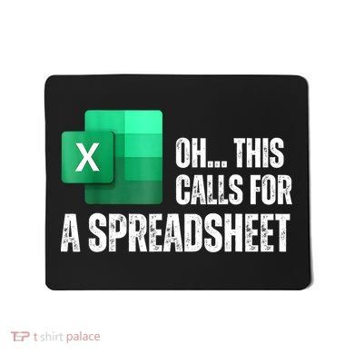Oh This Calls For A Spreadsheet Funny Office Mousepad