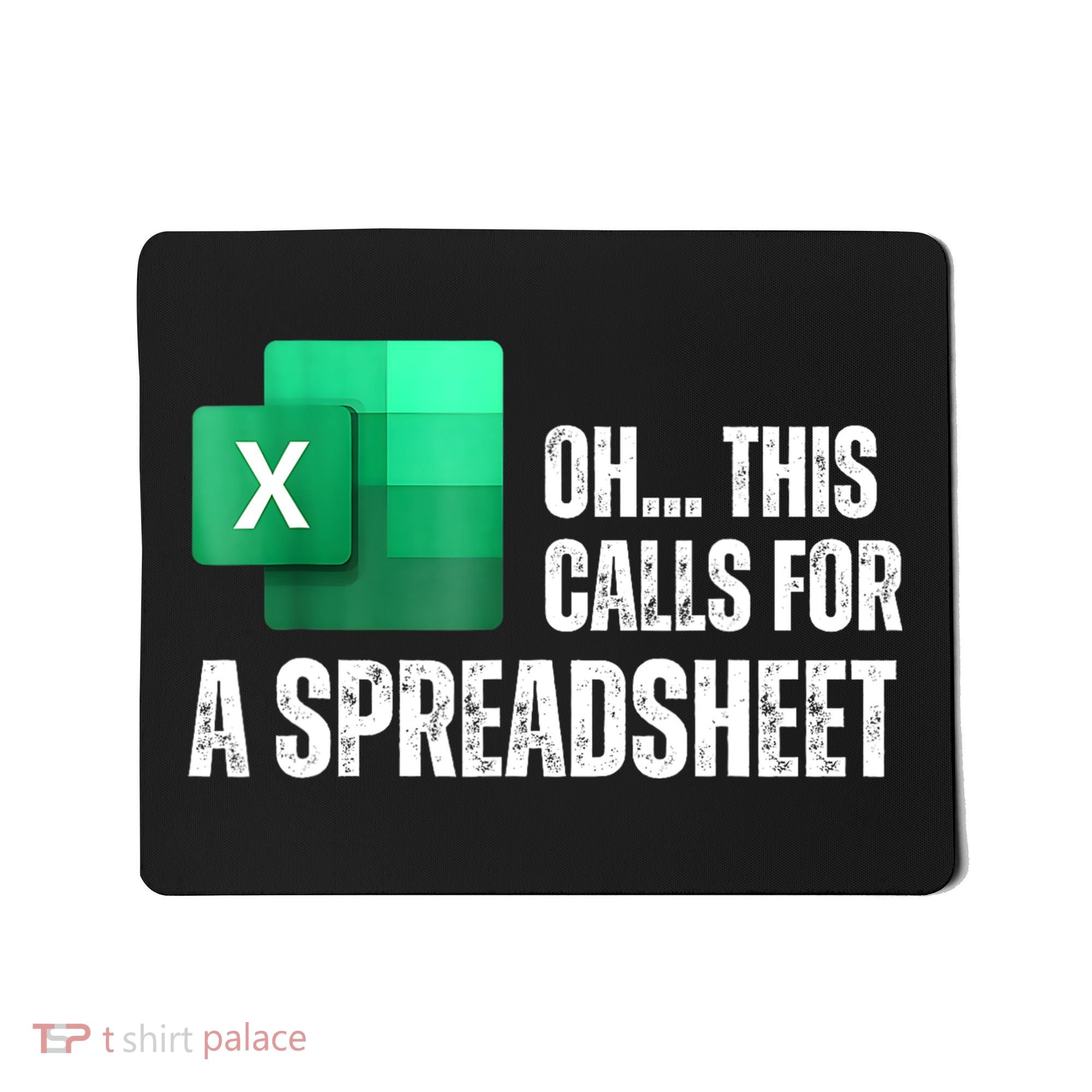 Oh This Calls For A Spreadsheet Funny Office Mousepad