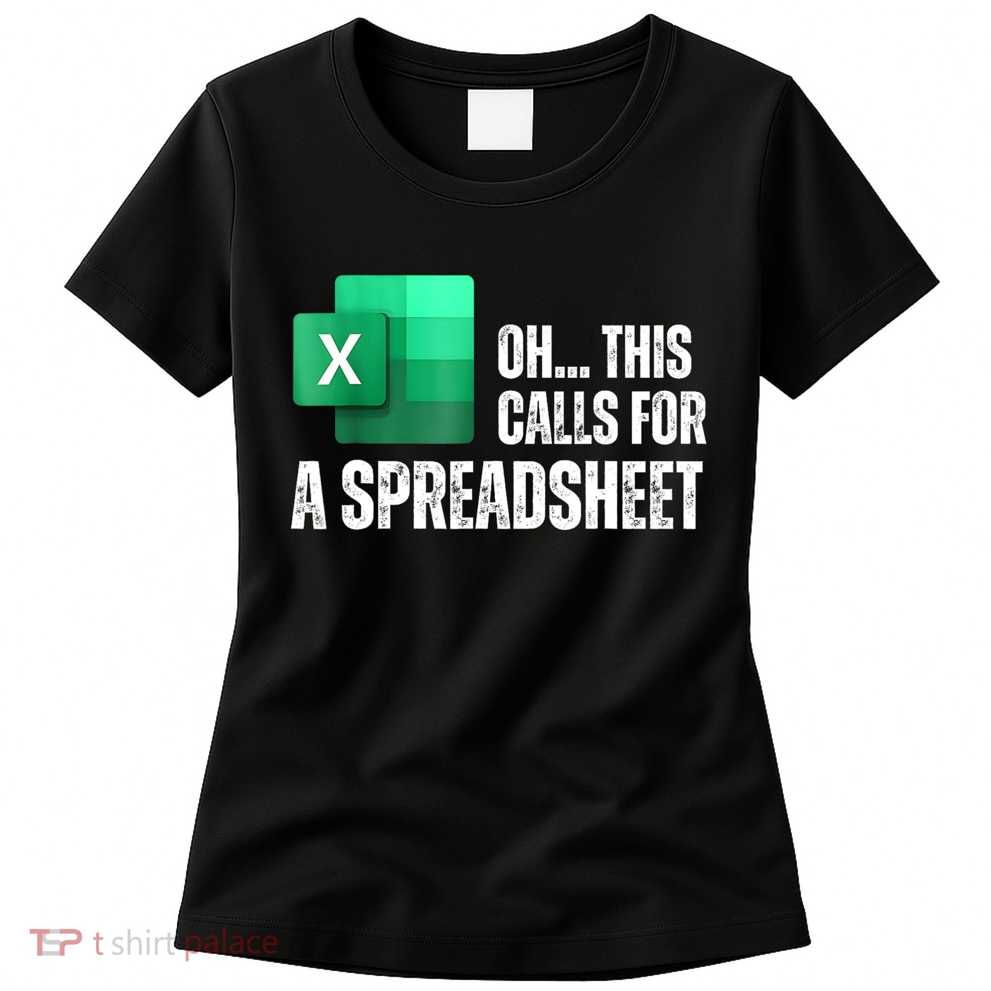 Oh This Calls For A Spreadsheet Funny Office Women's T-Shirt