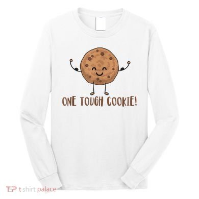 One Tough Cookie Cute Chocolate Chip Cookie With Muscles Long Sleeve Shirt