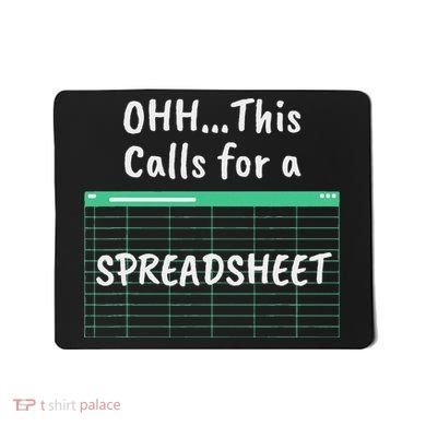 Oh... This Calls For A Spreadsheet Office Mousepad