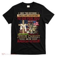 Only Two Defining Forces Have Ever Offered To Die For You T-Shirt thumb 0