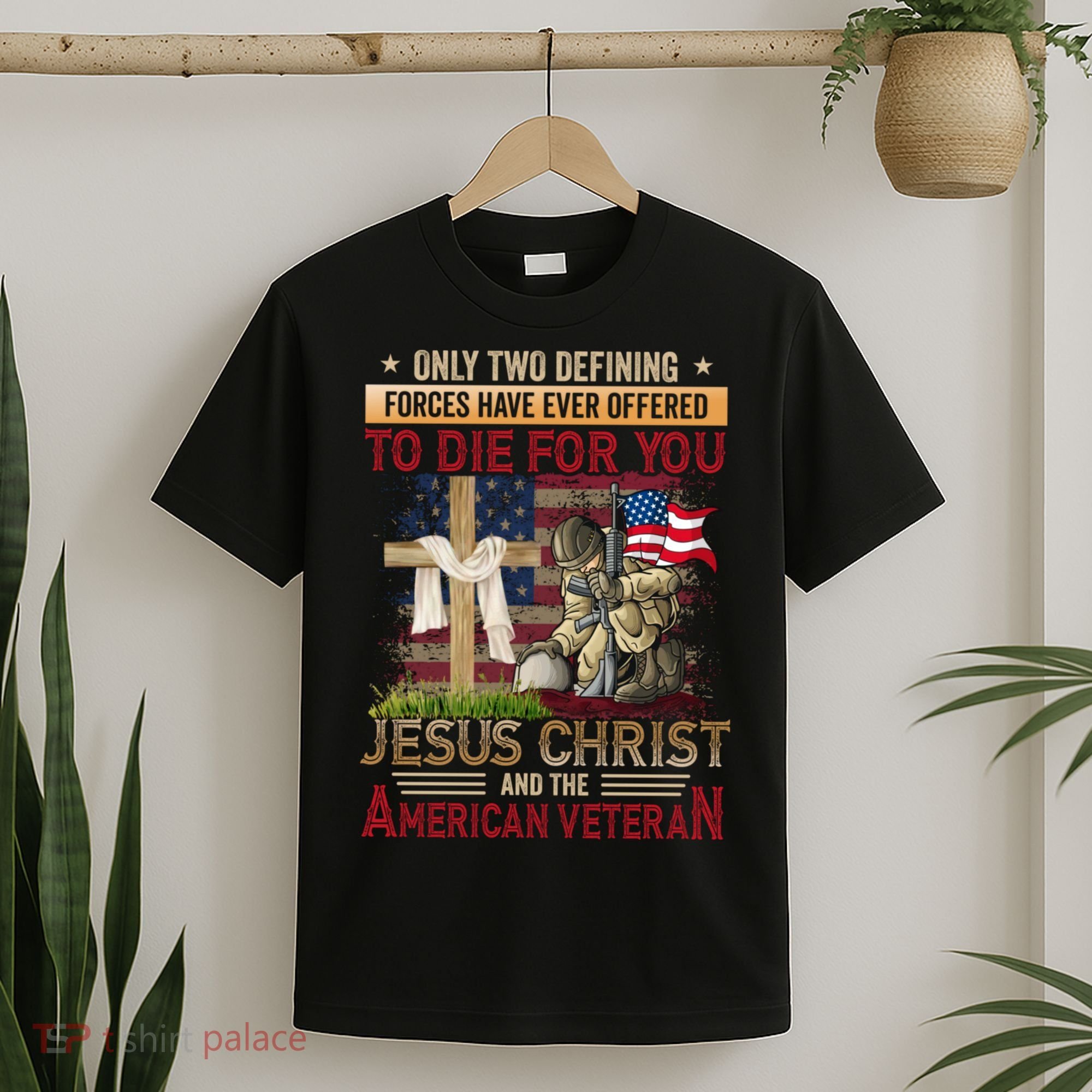 Only Two Defining Forces Have Ever Offered To Die For You T-Shirt