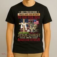 Only Two Defining Forces Have Ever Offered To Die For You T-Shirt thumb 3