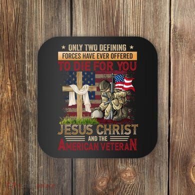 Only Two Defining Forces Have Ever Offered To Die For You Coaster