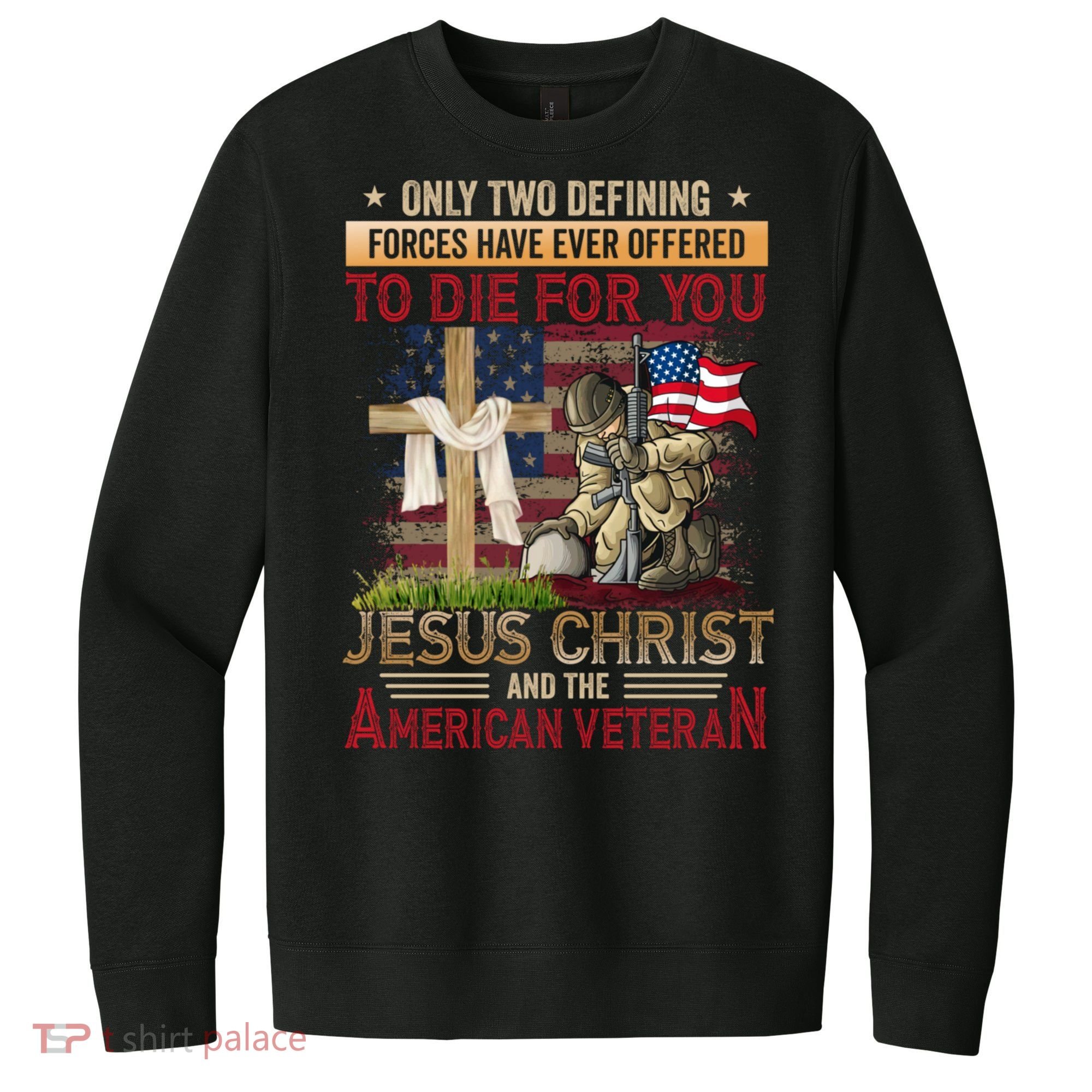 Only Two Defining Forces Have Ever Offered To Die For You V.I.T. Fleece Crew Sweatshirt