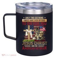 Only Two Defining Forces Have Ever Offered To Die For You 12oz Stainless Steel Coffee Mug thumb 2