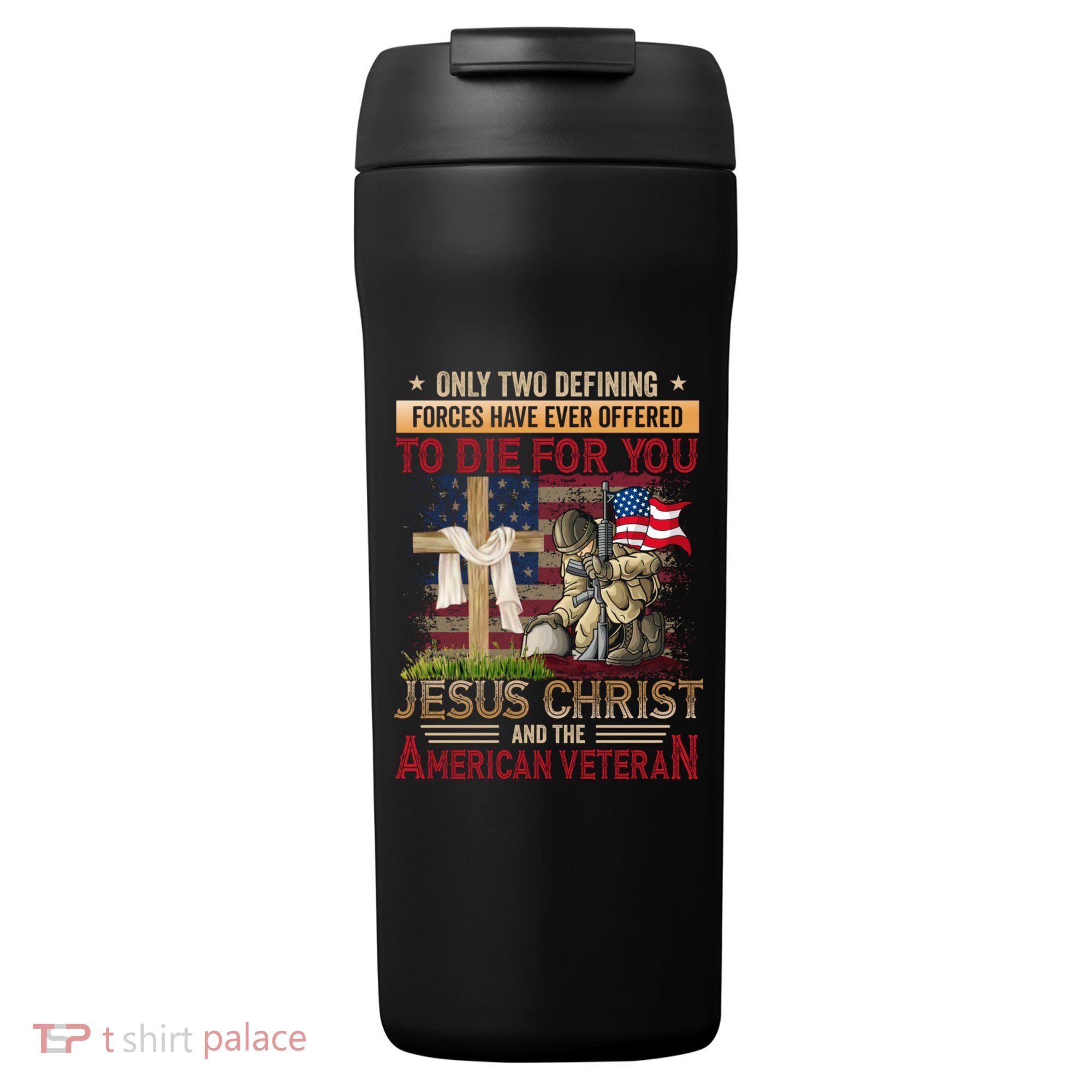 Only Two Defining Forces Have Ever Offered To Die For You 24oz Duet Stainless Steel Tumbler