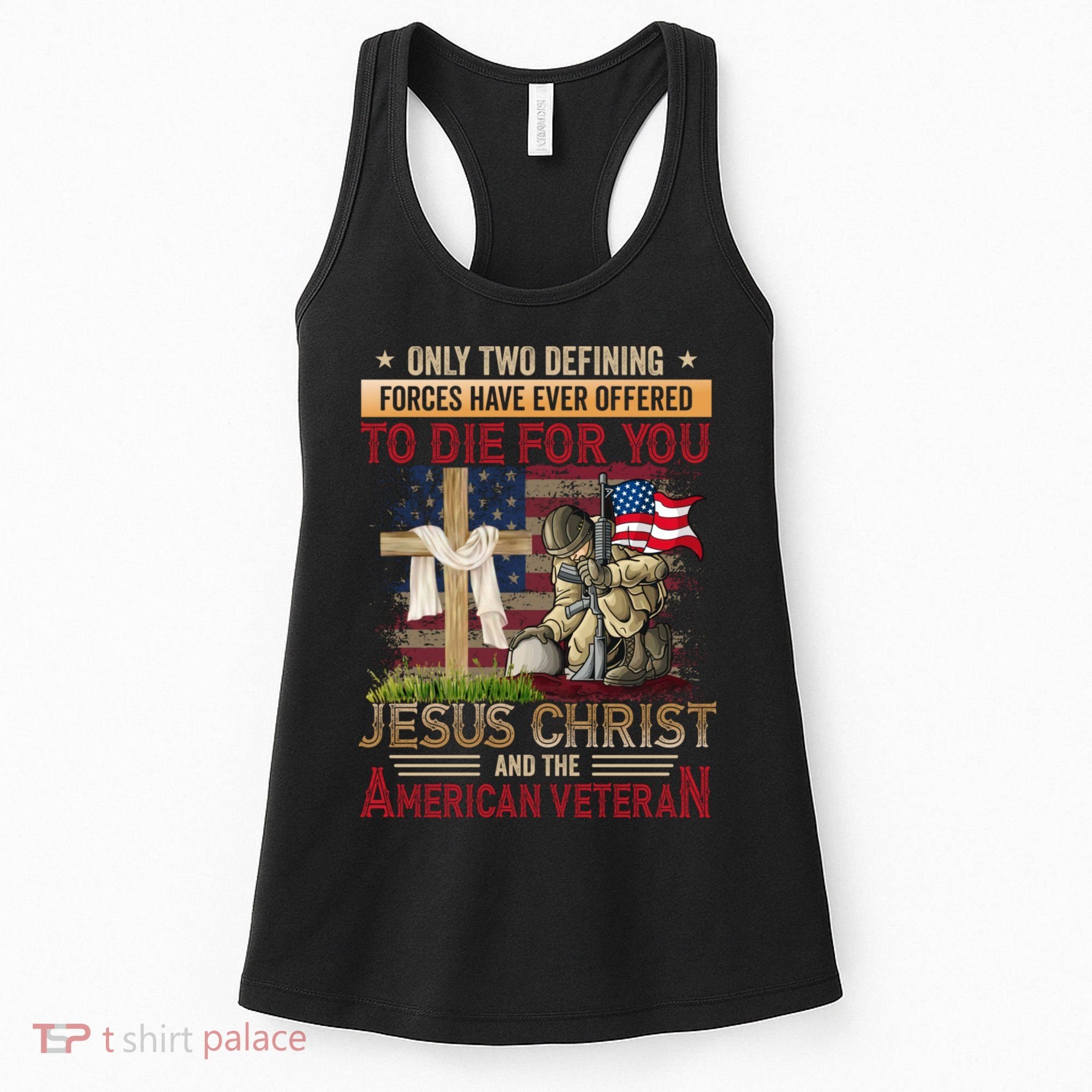 Only Two Defining Forces Have Ever Offered To Die For You Women's Tank Top