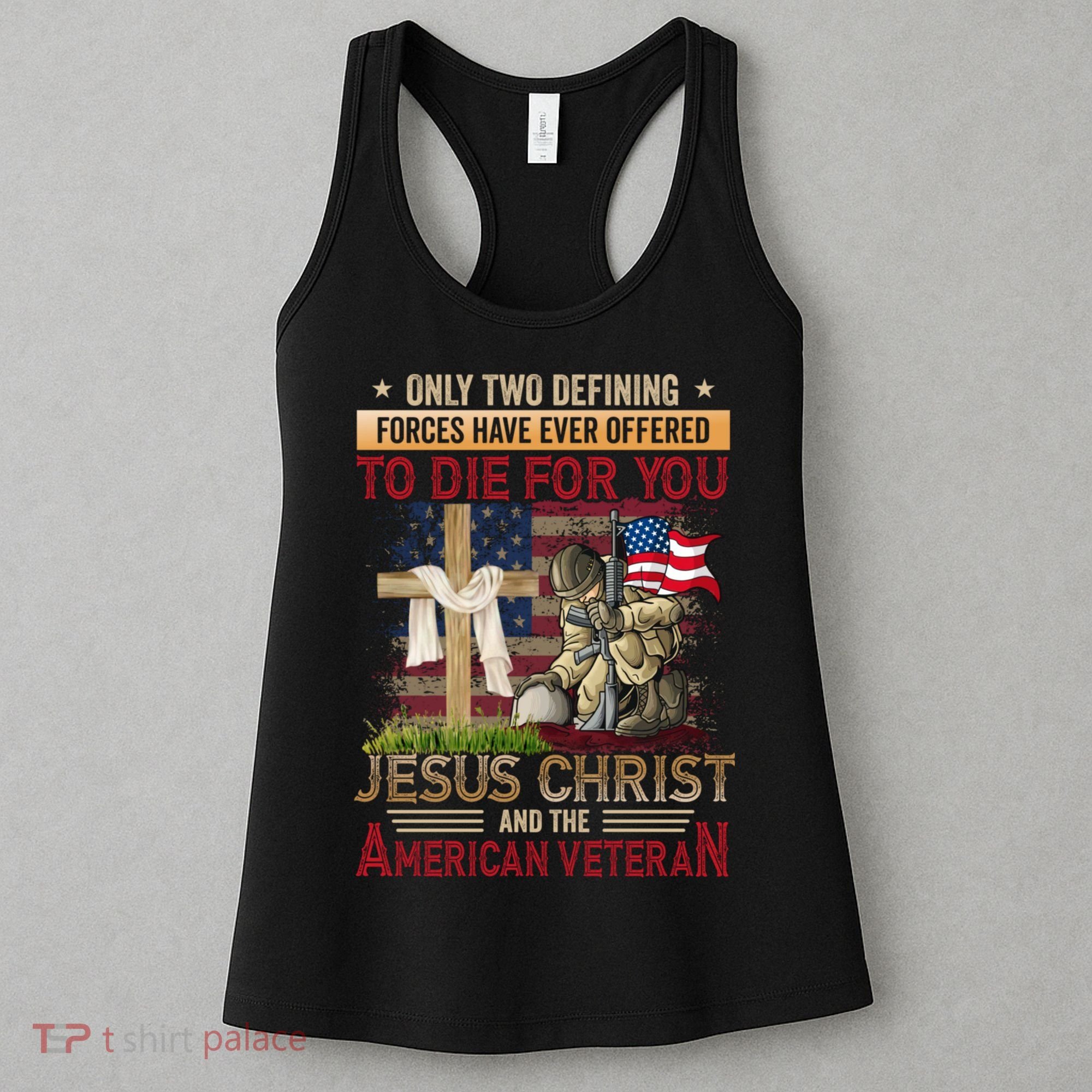 Only Two Defining Forces Have Ever Offered To Die For You Women's Tank Top