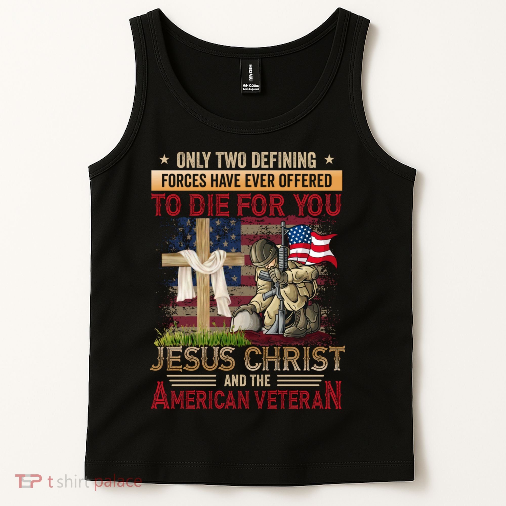 Only Two Defining Forces Have Ever Offered To Die For You Tank Top