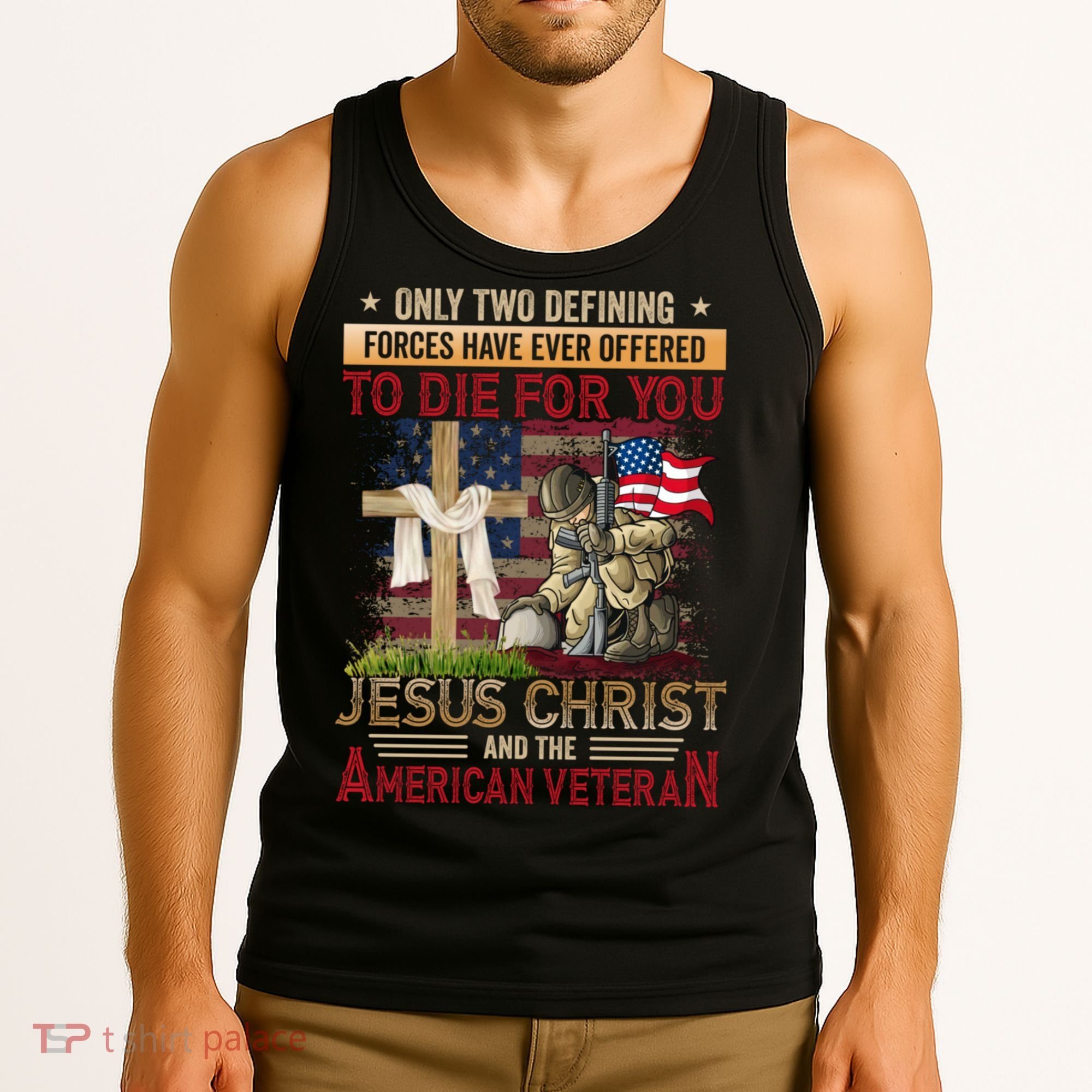 Only Two Defining Forces Have Ever Offered To Die For You Tank Top