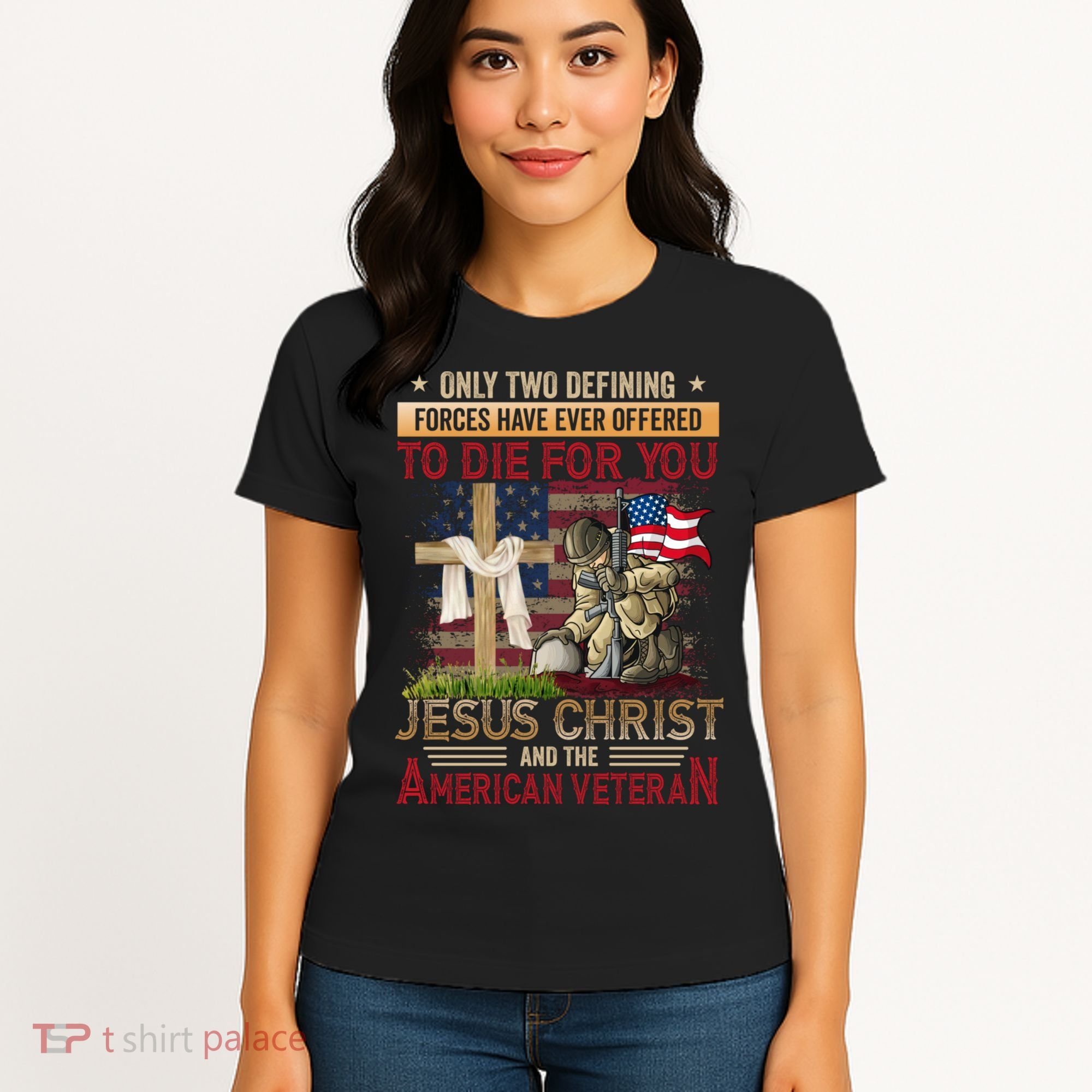 Only Two Defining Forces Have Ever Offered To Die For You Women's T-Shirt