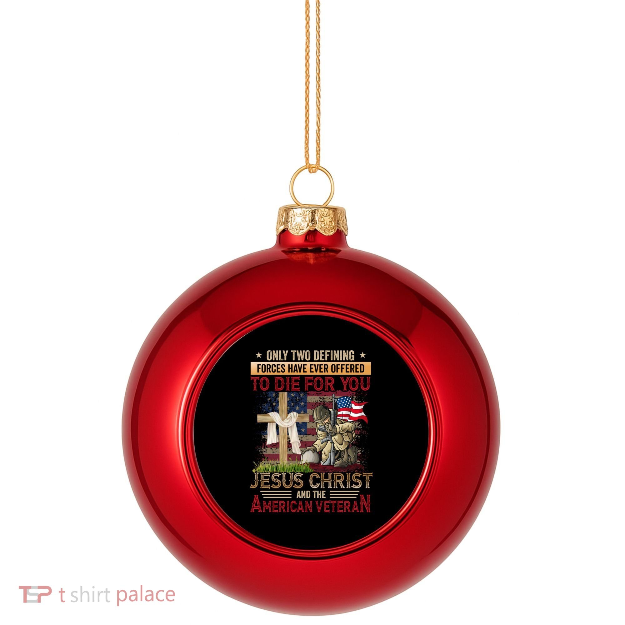 Only Two Defining Forces Have Ever Offered To Die For You Plastic Christmas Ball Ornament