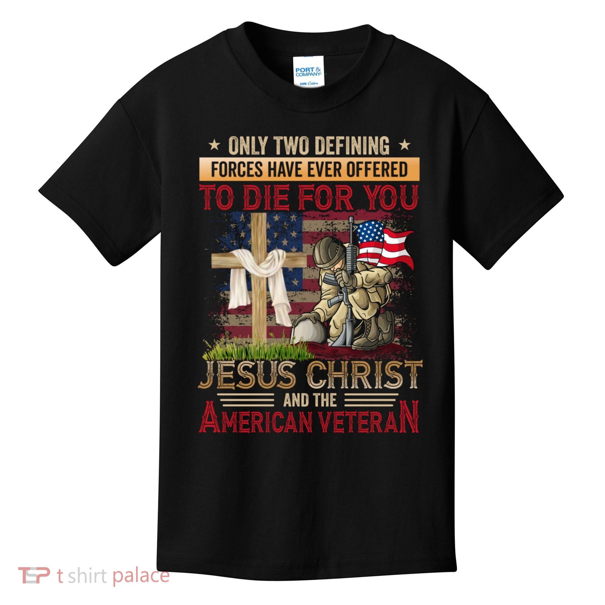 Only Two Defining Forces Have Ever Offered To Die For You Kids T-Shirt