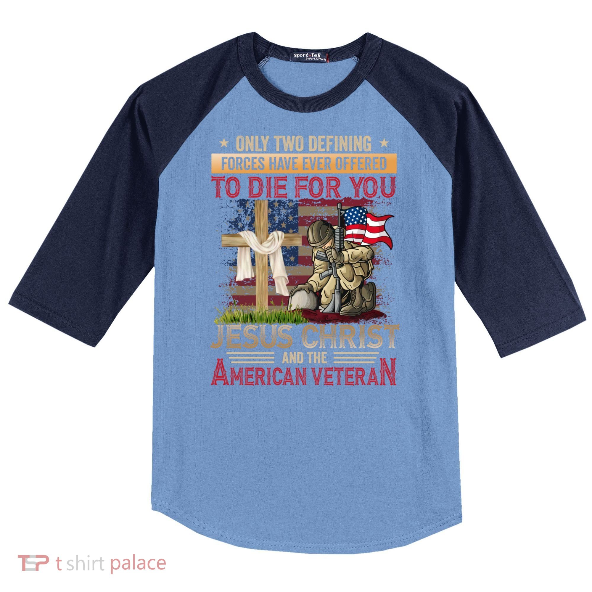 Only Two Defining Forces Have Ever Offered To Die For You Raglan Baseball Sleeve Shirt