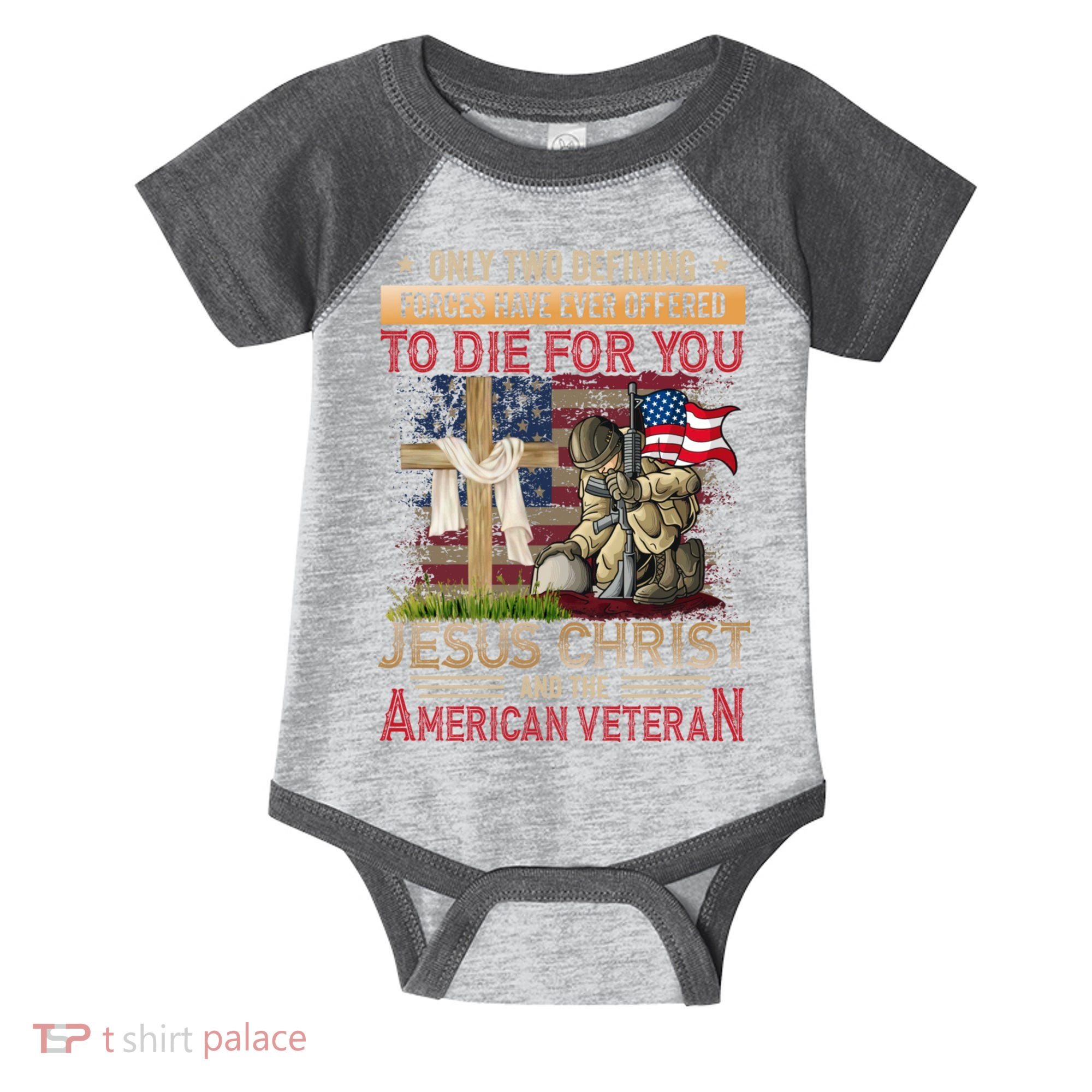 Only Two Defining Forces Have Ever Offered To Die For You Infant Baby Jersey Bodysuit