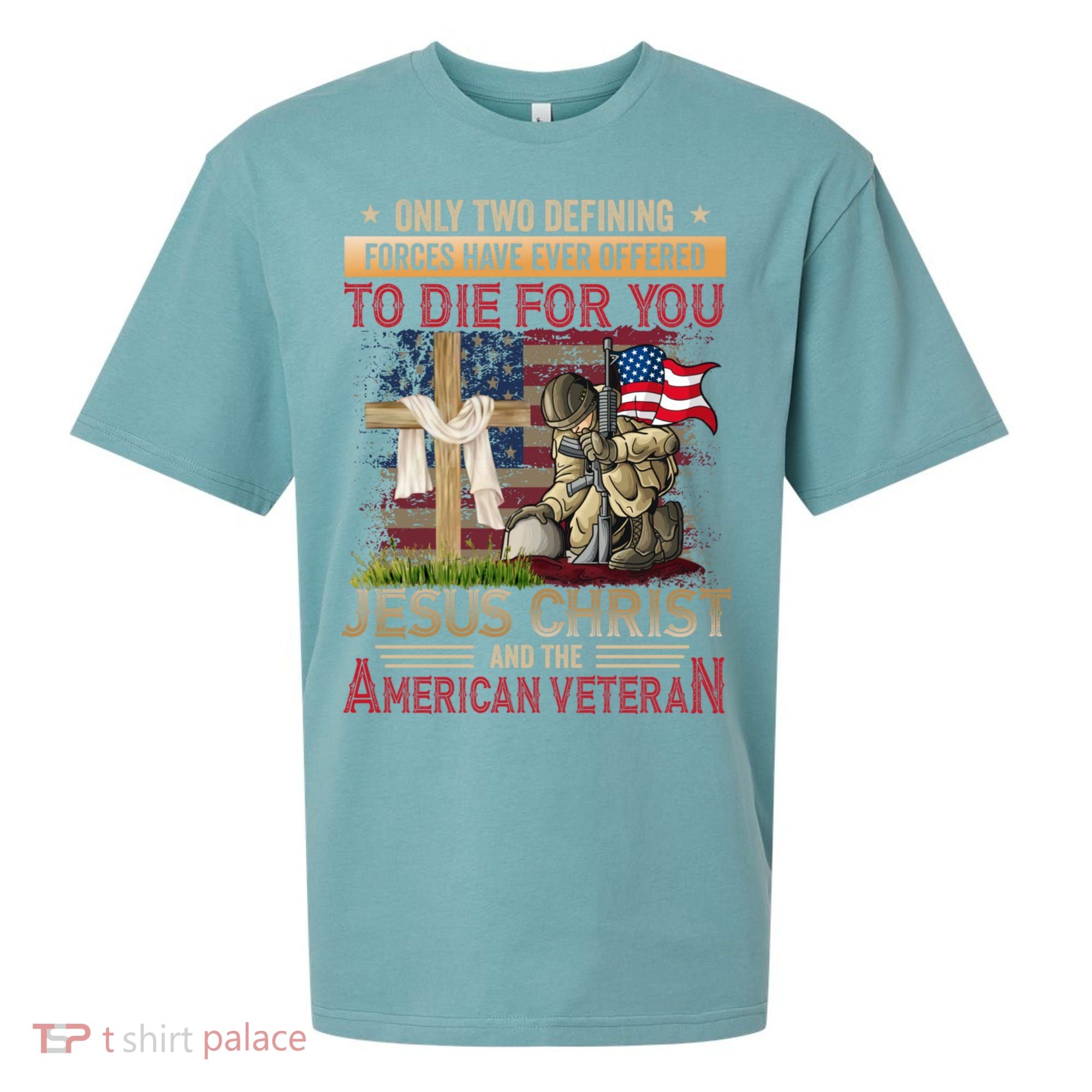 Only Two Defining Forces Have Ever Offered To Die For You Sueded Cloud Jersey T-Shirt