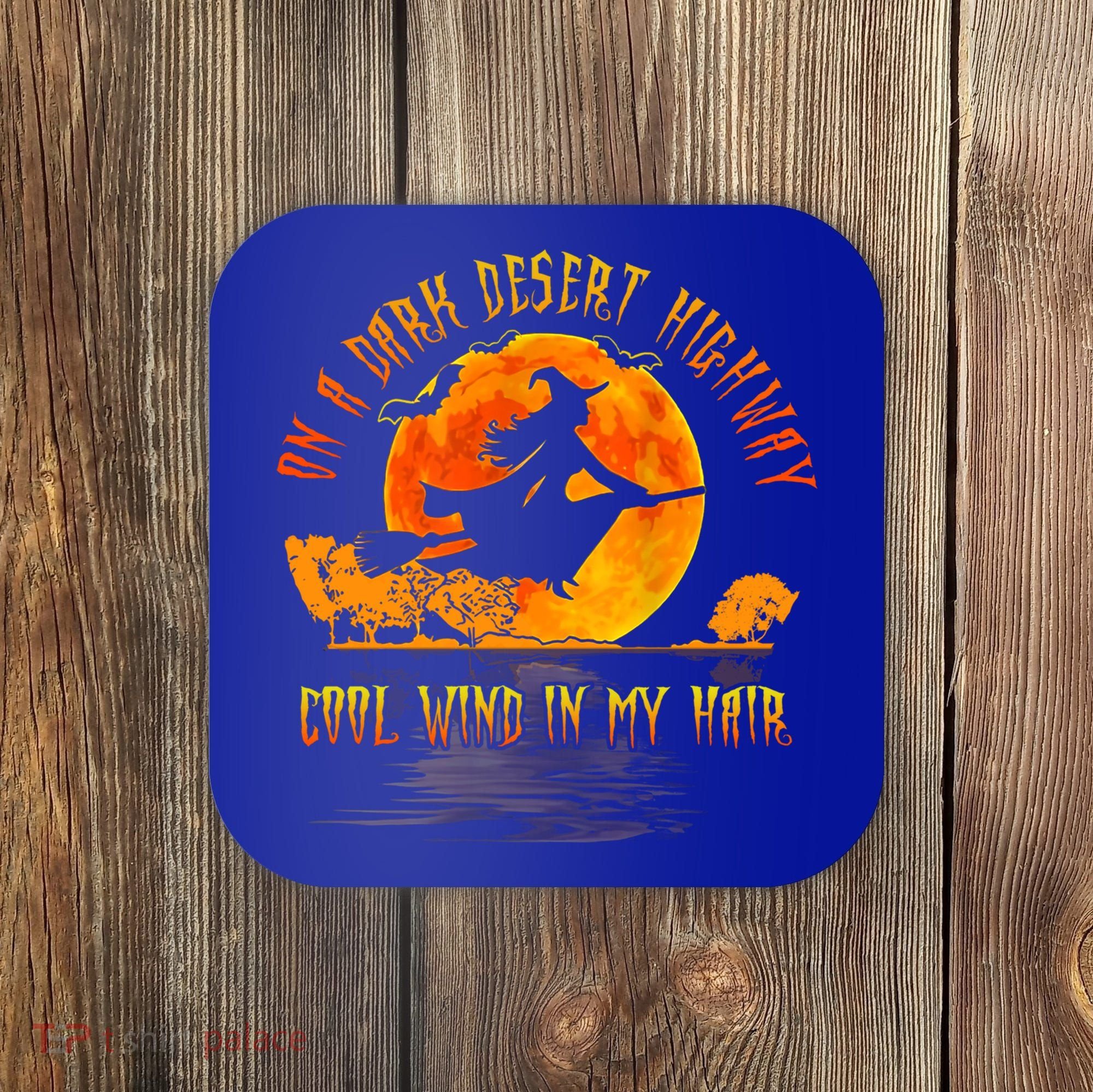 On The Dark Desert Highway Witch Riding Broom Night Hippies Cute Gift Coaster