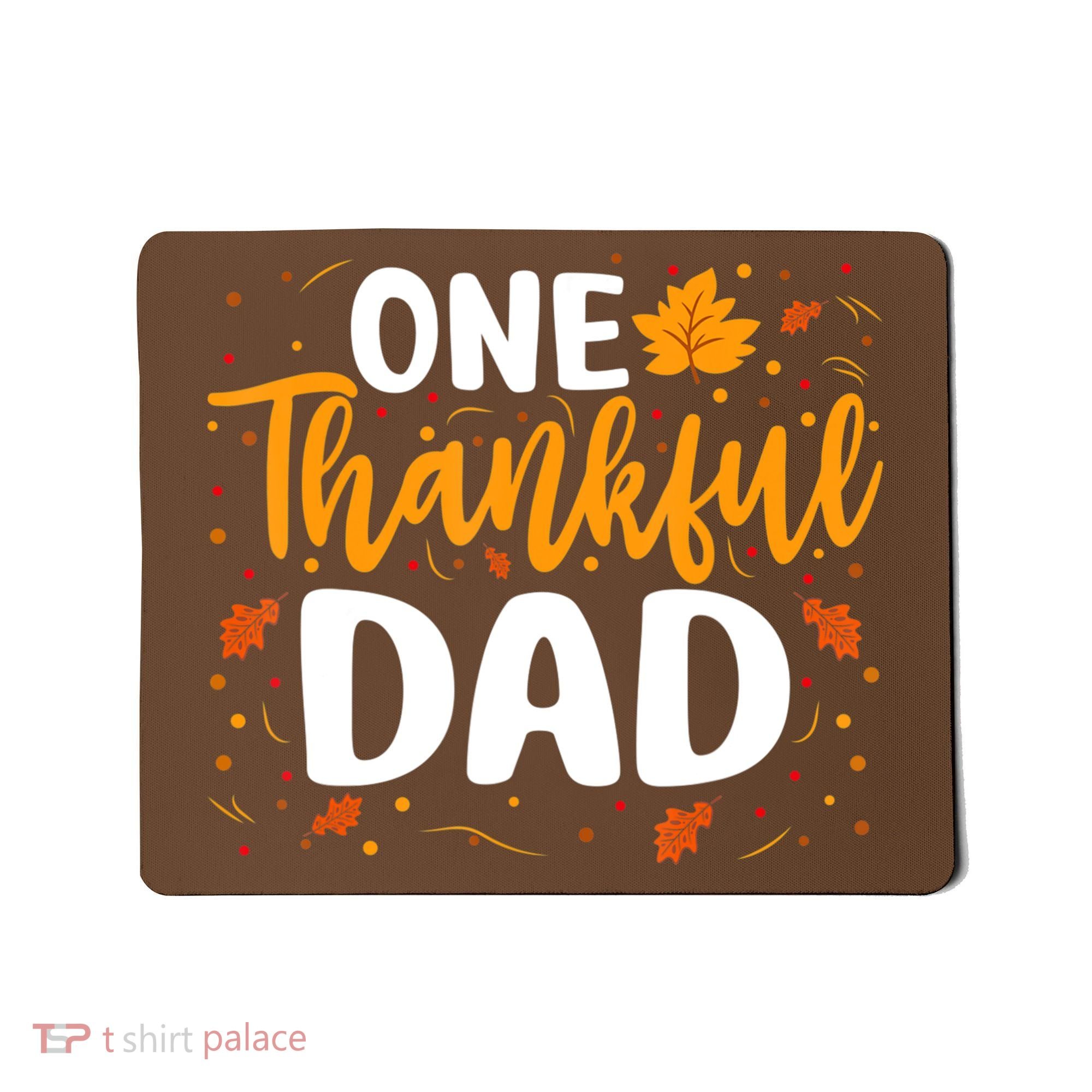 One Thankful Dad Matching Family Fall Thanksgiving Costume Mousepad