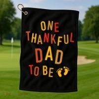 One Thankful Dad To Be Thanksgiving Pregnancy Announcement Golf Towel thumb 1