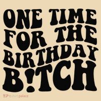 One Time For The Birthday Bitch Tote Bag thumb 4