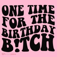 One Time For The Birthday Bitch Coaster thumb 2