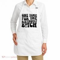 One Time For The Birthday Bitch Apron thumb 2