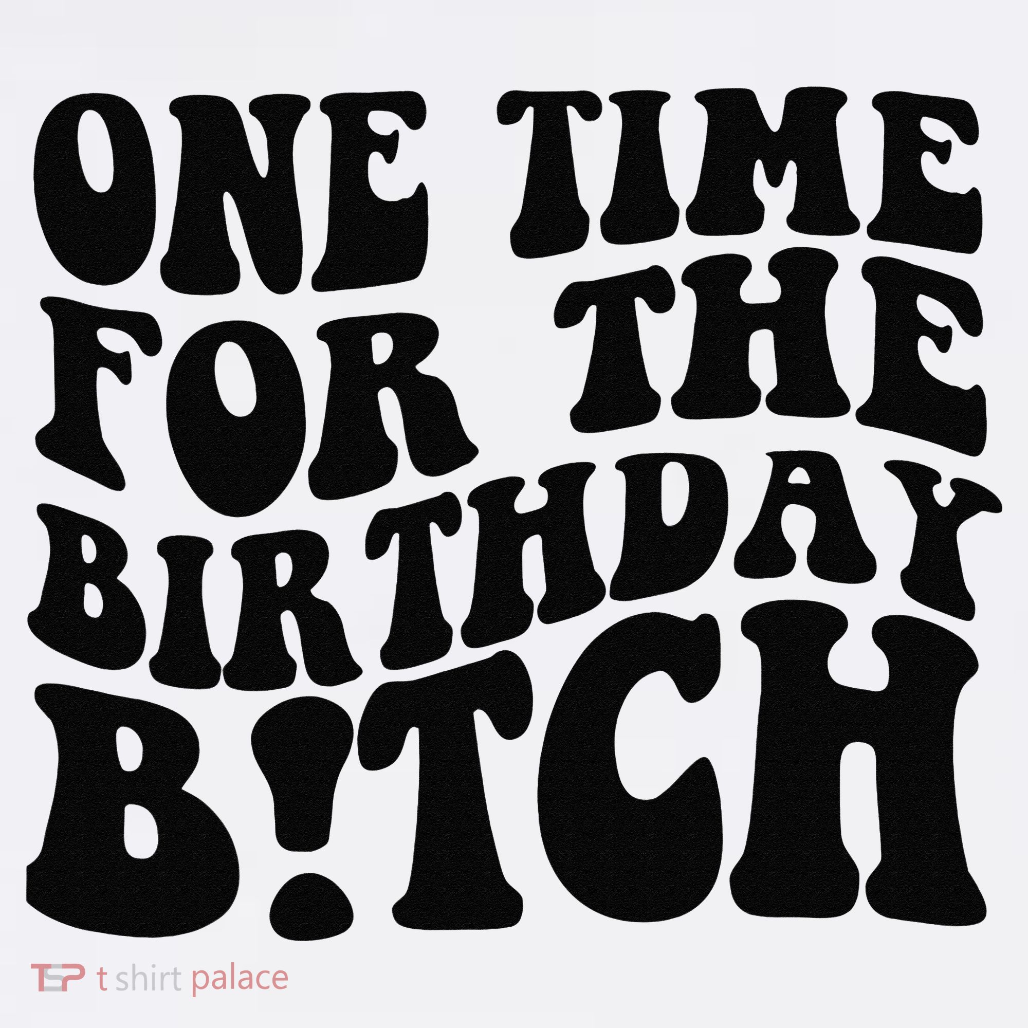 One Time For The Birthday Bitch Apron