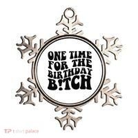 One Time For The Birthday Bitch Ornament thumb 0