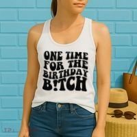 One Time For The Birthday Bitch Women's Tank Top thumb 2