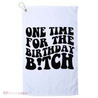 One Time For The Birthday Bitch Golf Towel thumb 0