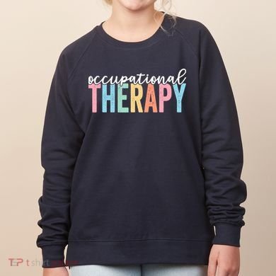 Occupational Therapy Funny OT Therapist Assistant Women's Sweatshirt