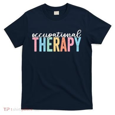Occupational Therapy Funny OT Therapist Assistant T-Shirt