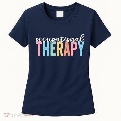 Occupational Therapy Funny OT Therapist Assistant Women's T-Shirt